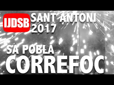 👹 CORREFOC de SA POBLA 👹 Sant ANTONI 2017 - MALLORCA - NIT BRUIXA - DIMONIS - SANT ANTONI SA POBLA
