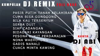 Download lagu KUMPULAN DJ FULL BASS DJ ABI | REMIX ENAK DIDENGAR mp3
