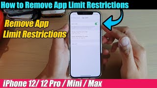 iPhone 12/12 Pro: How to Remove App Limit Restrictions