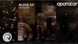 Black XS - Outcast [Operator Records] (preview)