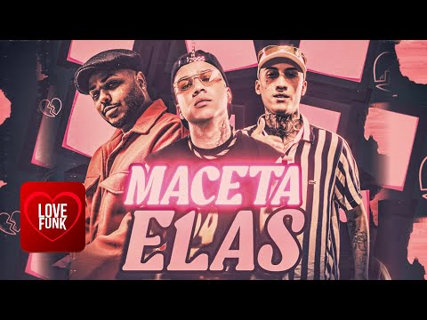 MACETA ELAS - MC Lindão, MC 2jhow e DJ J2
