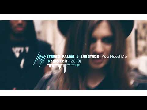 Stereo Palma & Sabotage  You Need Me