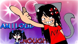 LOUD ENOUGH // animation meme