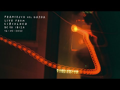 Francesco Del Garda - Live from Circoloco DC-10 Ibiza (16.05.2022 Garden)