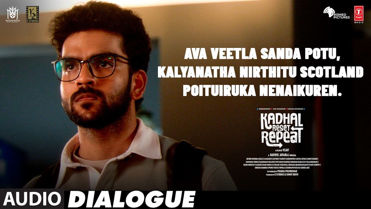 Ava Veetla Sanda Potu, Kalyanatha Nirthitu Scotland Poituiruka Nenaikuren.  | Kadhal Reset Repeat