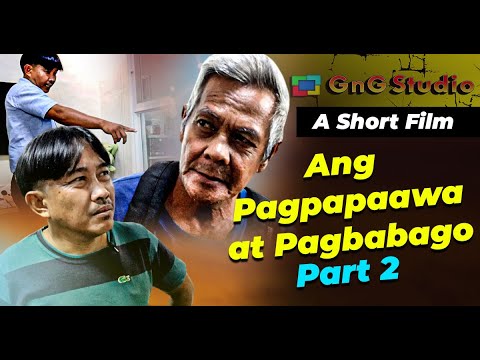 Ang Pagpapatawad at Pagbabago (Part 2)