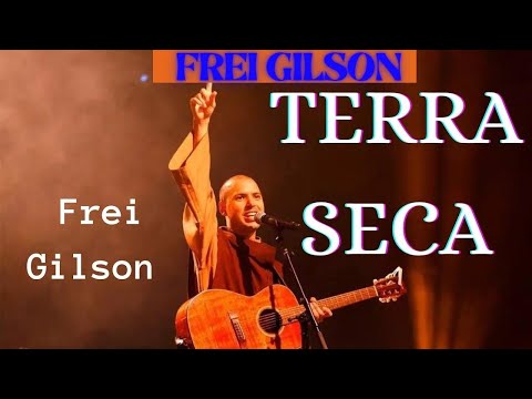 🌵 TERRA SECA: A Emoção da Fraternidade  🎶 FREI GILSON