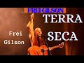 TERRA SECA A Emoção Da Fraternidade FREI GILSON