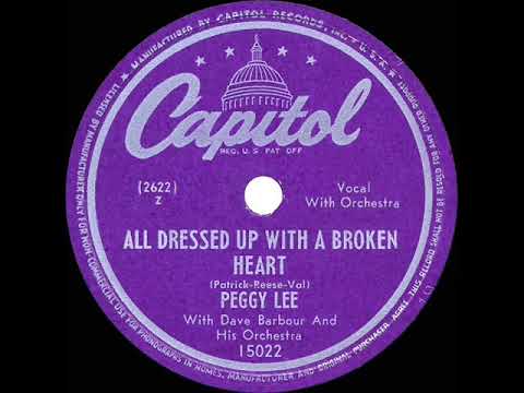 1948 Peggy Lee - All Dressed Up With A Broken Heart