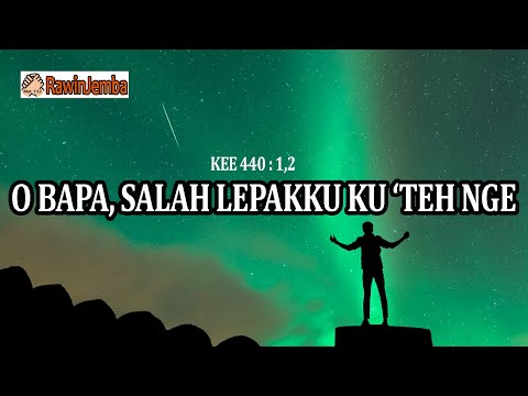 KEE 440 : O BAPA, SALAH LEPAKKU KU ‘TEH NGE