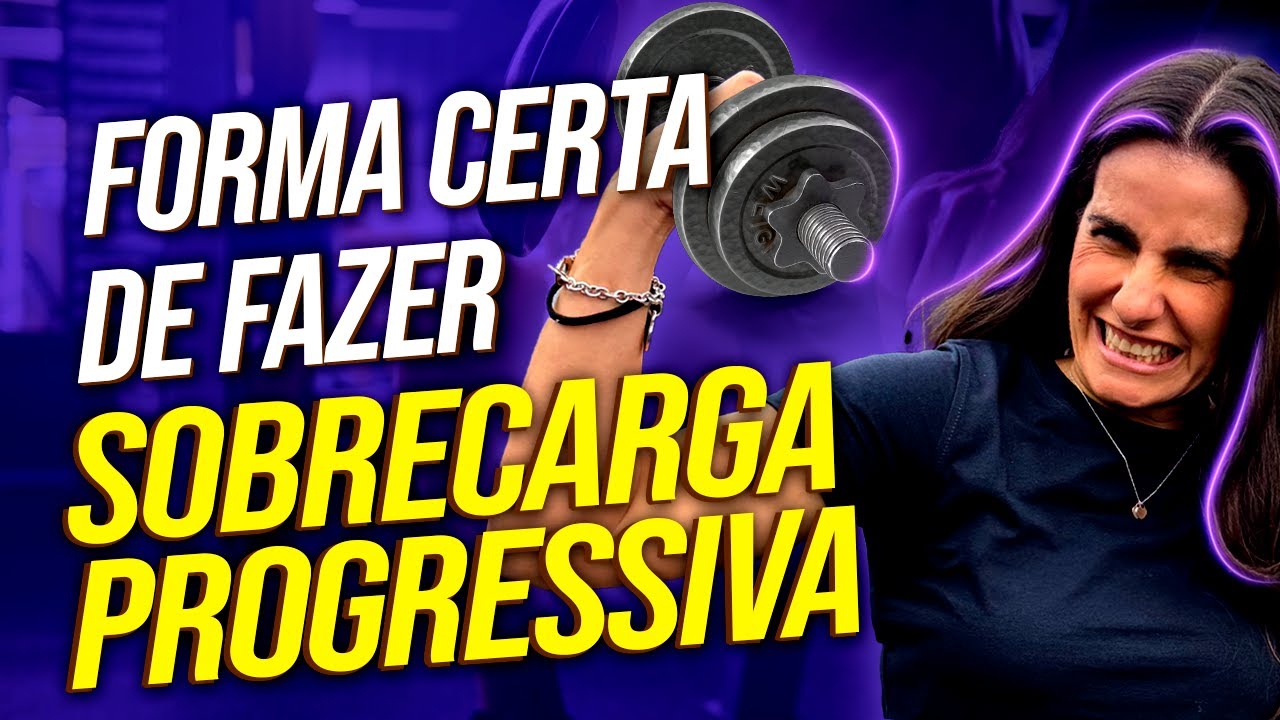 SOBRECARGA PROGRESSIVA PARA FICAR MAIS FORTE OU MAIS MUSCULOSO | Dicas práticas