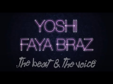 FAYA BRAZ & YOSHI - THE BEAT AND THE VOICE #1