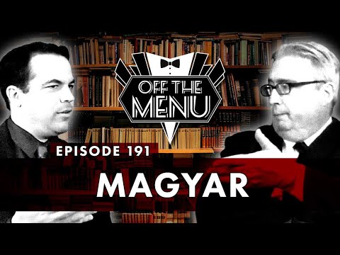 Off the Menu: Episode 191 - Magyar