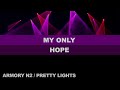 10- MY ONLY HOPE - N2 - The Armory - MN '24 - Pretty Lights