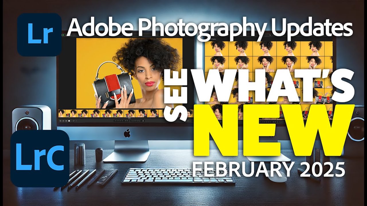 See What’s New in the February 2025 Adobe Photography Updates | Lightroom, Lightroom Classic & ACR 🚀