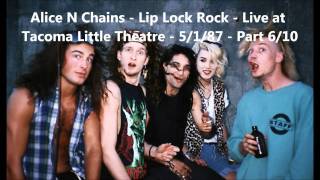 Alice N Chains - Lip Lock Rock - Live at Tacoma Little Theatre, Tacoma, WA 5/1/87 Part 6/10