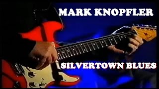 MARK KNOPFLER – SILVERTOWN BLUES Video 2000