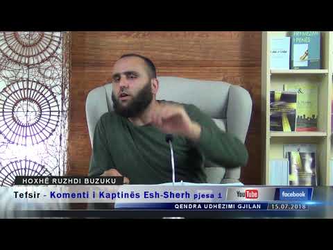 Tefsir - Komenti i Kaptinës Esh-Sherh pjesa1 - Hoxhë Ruzhdi Buzuku
