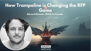 How Trampoline is Changing the RFP Game with Edouard Reinach, CEO & Co-Founder