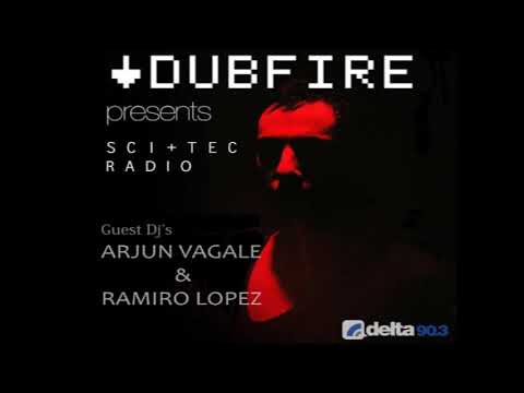 Dubfire | Arjun Vagale & Ramiro Lopez | SCI+TEC RADIO | Ep 13