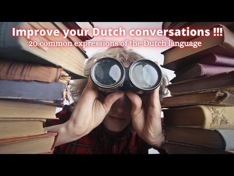 Improve your Dutch conversations ! 20 useful Dutch expressions for you...