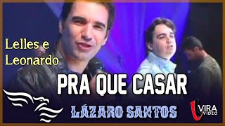 Download lagu Pra Que Casar - ft. LELLES E LEONARDO (DVD Lázaro Santos) mp3 Download lagu Pra Que Casar - ft. LELLES E LEONARDO (DVD Lázaro Santos) mp3