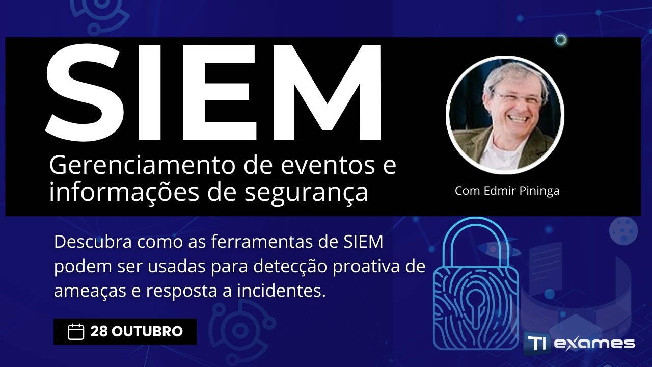 Entendendo o SIEM (Security Information and Event Management)
