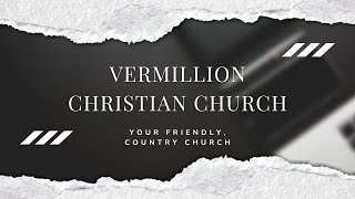 Vermillion Christian Church Worship 5/26/2024