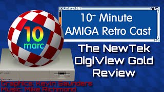 The Newtek Digiview Review for the Amiga - Episode 128