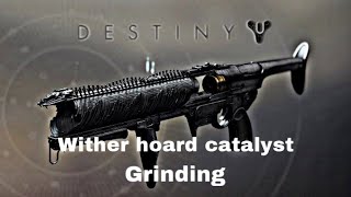 Destiny 2: grinding to get wither hoard catalyst