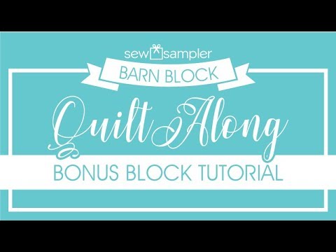 The 2018 Sew Sampler Barn Block Quilt Along - Bonus Block 1 Tutorial!