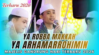 Download lagu TERBARU!!! YA ROBBA MAKKAH - YA ARHAMARROHIMIN | MAJELIS GANDRUNG NABI 2026 mp3