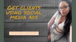 How to Get Clients Using Social Media Ads