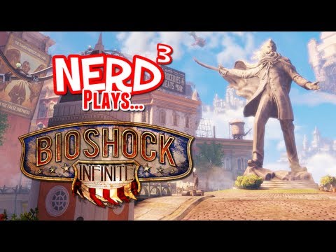 Nerd³ Plays... BioShock Infinite