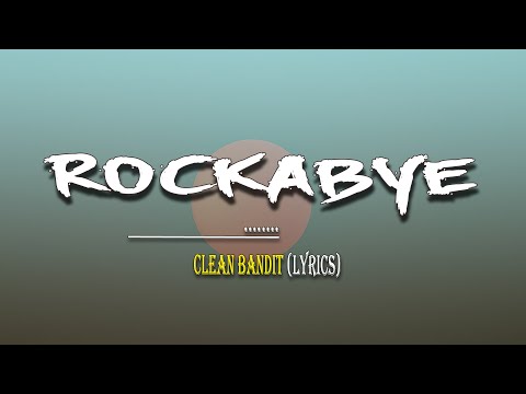 Rockabye - Clean Bandit ft. Sean Paul & Anne-Marie (Lyrics/Vietsub)