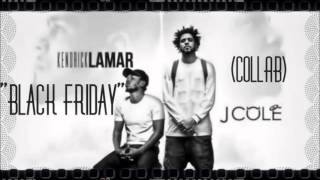 Kendrick Lamar &amp; J. Cole - Black Friday (A Tale Of 2 Citiez &amp; Alright Remix)