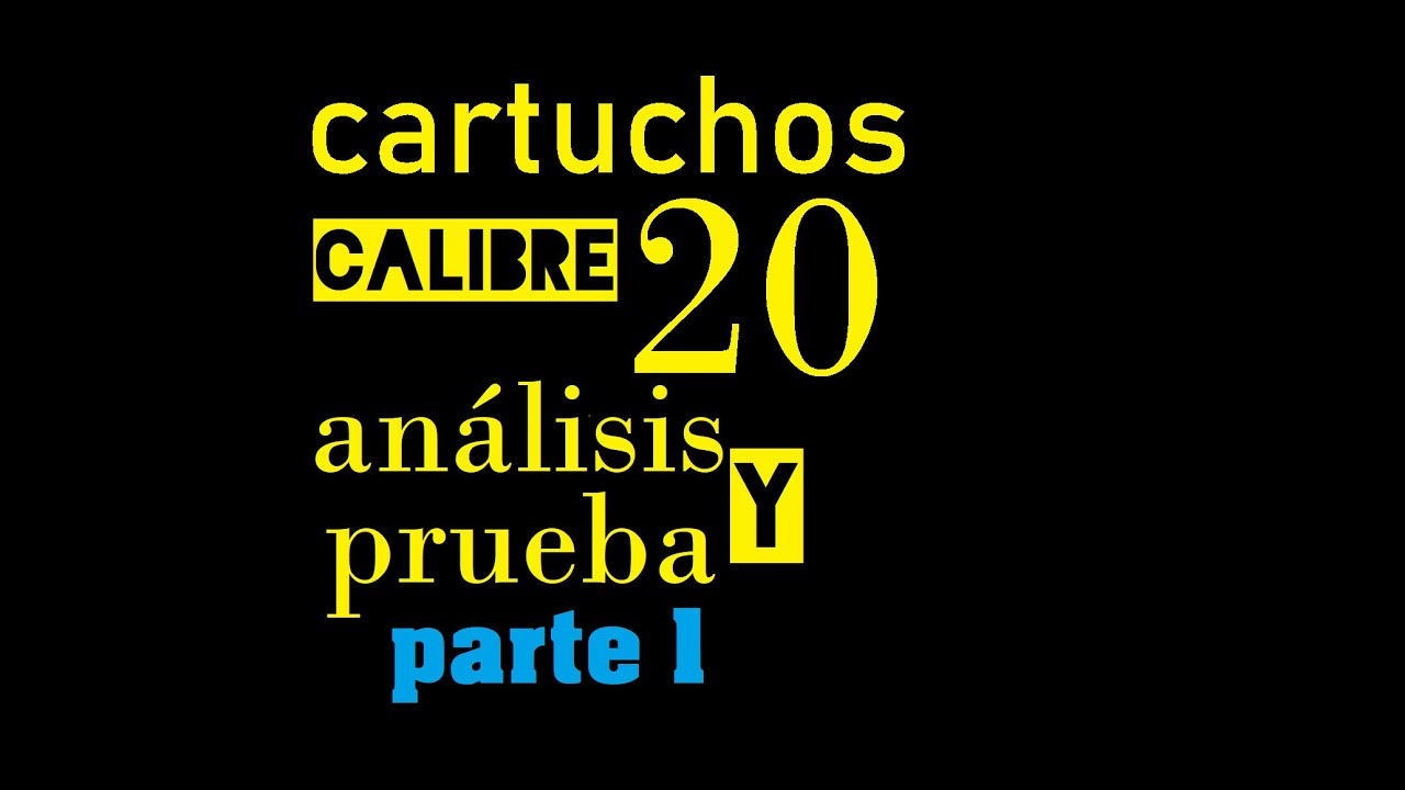 PRUEBA Y ANALISIS CARTUCHOS CALIBRE 20!!! PARA LA PERDIZ Y LA PALOMA. PARTE 1.