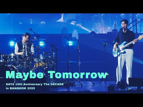 DAY6 - Maybe Tomorrow | The DECADE in BANGKOK 2025