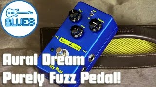 Video thumbnail for Aural Dream Purely Fuzz Pedal by intheblues
