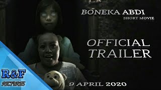 TRAILER BONEKA ABDI SHORT MOVIE 23 APRIL 2020