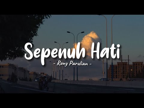 Sepenuh Hati - Rony Parulian || Lirik Lagu (Tiktok Version)