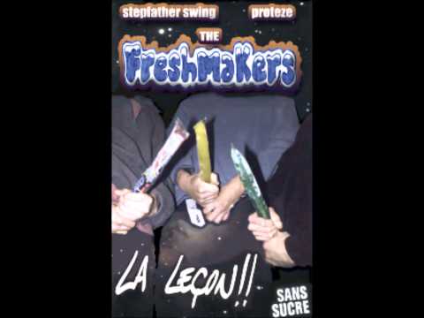 The Freshmakers - la leçon!! ( full album 2002 ) sideB