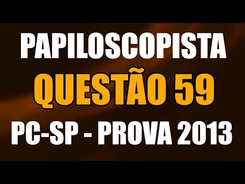 Papiloscopista - PC-SP - Prova 2013 - Questão 59 - Lógica