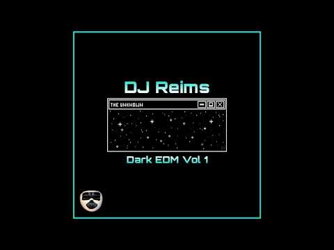 DJ Reims - Dark EDM Vol 1