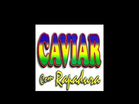 Caviar com rapadura vol 10