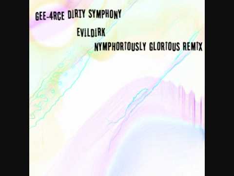 gee-4rce dirty symphony (evildirk nymphoriously glorious remix) DIGITAL STORM CONTEST ENTRY