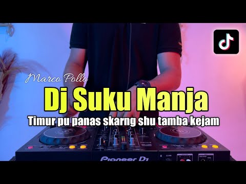 DJ SUKU MANJA - TIMUR SUHU PANAS SEKARANG SU TAMBAH KEJAM VIRAL TIKTOK