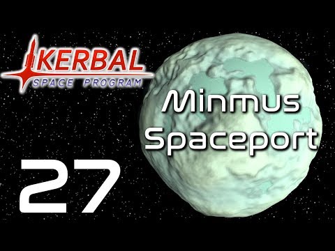Kerbal Space Program | Minmus Spaceport | Episode 27