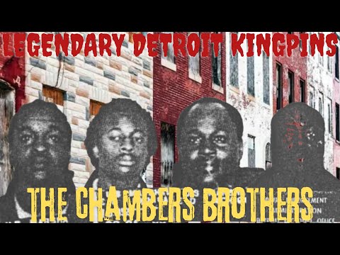 How The Chambers Brothers Became DETROIT'S LEGENDARY KINGPINS