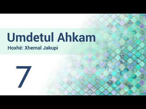 7 Umdetul Ahkam - Hoxhë Xhemal Jakupi